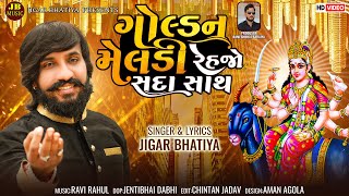 Golden Meldi Rehjo Sada Sathe  Jigar Bhatiya New Song  Navratri Special Song  Meldi Maa New Song [upl. by Ninahs378]