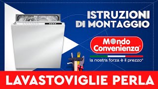 Istruzioni di montaggio Lavastoviglie Perla  MONDO CONVENIENZA [upl. by Narat280]