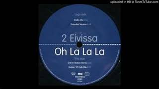 2 Eivissa  Oh La La La Extended Version [upl. by Imaon]