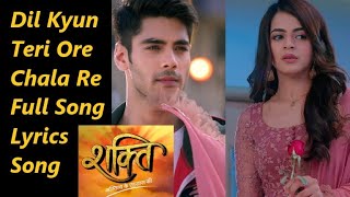 Dil Kyun Teri Ore Chala Re Full Song Lyrics  Shakti [upl. by Adelia]