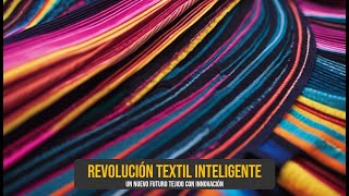 Revolución Textil Cómo los Textiles Inteligentes Transformarán Nuestro Futuro [upl. by Rubetta]