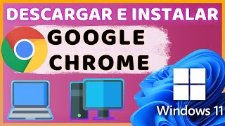 Descargar e Instalar GOOGLE CHROME última versión 2024 para WINDOWS 11 en LAPTOP y PC [upl. by Nol]