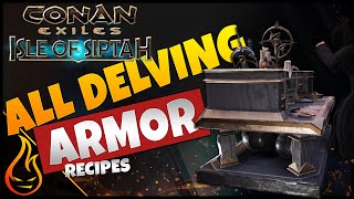 All Delving Bench Armor Recipes Conan Exiles Isle Of Siptah [upl. by Wakerly]