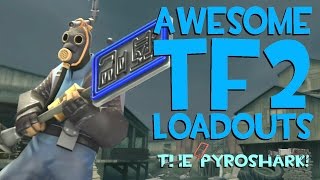 Awesome TF2 Loadouts The Pyroshark [upl. by Grim98]