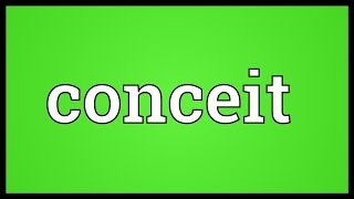 Conceit Meaning [upl. by Brant]