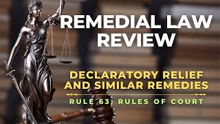 RULE 63  DECLARATORY RELIEF AND SIMILAR REMEDIES  REMEDIAL LAW REVIEW [upl. by Lemmy563]