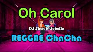 Oh Carol  DJ Jhen amp Jobelle Cover ft DJ John Paul REGGAE ChaCha [upl. by Dolhenty]