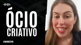 Descubra poder do ÓCIO CRIATIVO [upl. by Horbal]