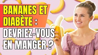 BANANES ET DIABÈTE  UN DIABÉTIQUE PEUTIL EN MANGER [upl. by Baoj192]