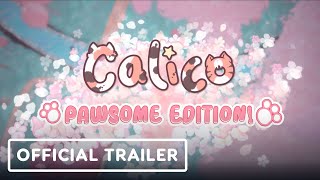 Calico Pawsome Edition  Official Launch Trailer [upl. by Neroled568]