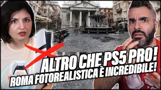 ALTRO CHE PS5 PRO Visitiamo ROMA con GRAFICA ULTRAREALISTICA Unreal Engine 54 [upl. by Schick]