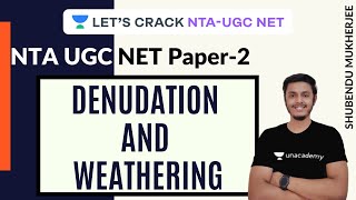 Denudation and Weathering  Geography  NTA UGC NET Paper 2  Shubendu Mukherjee [upl. by Birch]