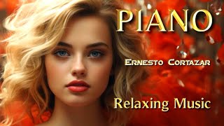 ERNESTO CORTAZAR  Relaxing Instrumental Romantic Piano  Enjoy This Moment [upl. by Isewk]