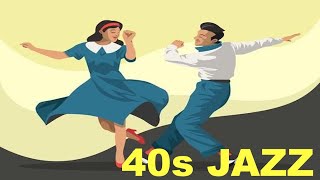 40s and 40s Jazz 40s Jazz Music Best of 40s Jazz Instrumental and 40s jazz playlist jazz swing [upl. by Moe968]