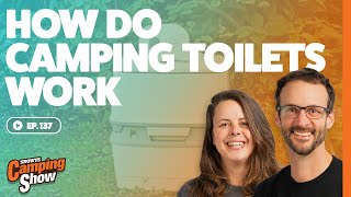 Ep 137  How Do Camping Toilets Work [upl. by Aicilic]