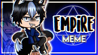 •Empire Meme•  GL  Ft Ein and Aphmau  So bad sorryy [upl. by Noxid]