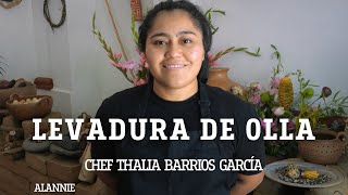 RESTAURANTE LEVADURA DE OLLA OAXACA CHEF THALIA BARRIOS GARCÍA [upl. by Ainoet330]