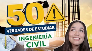 ESTUDIAR INGENIERÍA CIVIL 🏗 50 VERDADES DE ESTUDIAR ING CIVIL [upl. by Toby]