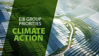 EIB Group Key Priorities Climate Action [upl. by Coates870]