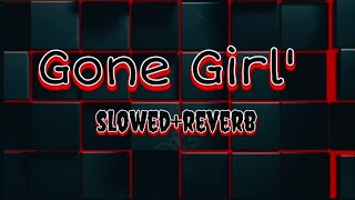 GoneGirl songslowed  reverb find slow mo song IndianSlowedAndReverb findslowmosong [upl. by Emearg]