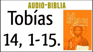 TOBÍAS 14 115 BIBLIA CATÓLICA [upl. by Shippee]