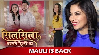 Aditi Sharma Aka Mauli To Enter In Silsila Badalte Rishton Ka 2 Watch Video [upl. by Akciret]