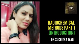 RADIOCHEMICAL METHODS PART1 INTRODUCTION [upl. by Anabel382]