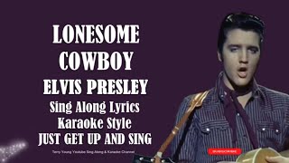 Elvis Presley Lonesome Cowboy HD Sing Along Lyrics [upl. by Jerz]