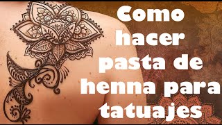 Henna 101 Como hacer pasta de henna natural para tatuajes temporales [upl. by Halil]