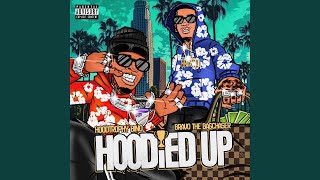 Hoodied Up feat Bravo The BagChaser [upl. by Elenaj328]