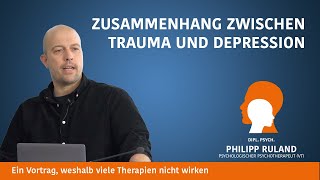 Der Zusammenhang zwischen Trauma und Depression und warum viele Therapien nicht richtig wirken [upl. by Engapmahc294]