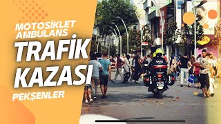 Motosiklet Ambulans Pekşenler Mevkii Kaza İhbarı [upl. by Ardnasil]