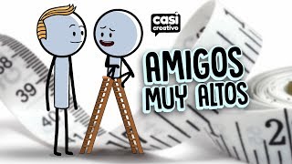 Amigos muy altos  Casi Creativo [upl. by Peednama180]