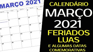 CALENDÁRIO MARÇO 2021 COM FERIADOS LUAS E ALGUMAS DATAS COMEMORATIVAS [upl. by Wallie]