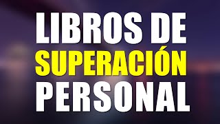 Los 10 mejores LIBROS DE SUPERACIÓN PERSONAL [upl. by Starobin]