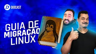 Guia quase definitivo do desktop Linux para Iniciantes  Diocast [upl. by Pronty]