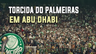 TORCIDA DO PALMEIRAS NO MUNDIAL EM ABU DHABI [upl. by Dlonyar360]