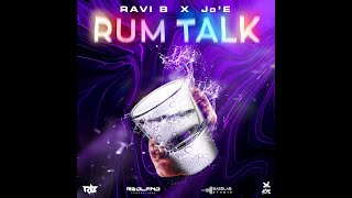 Rum Talk  JoE x Ravi B  2024 Chutney Soca [upl. by Oni982]