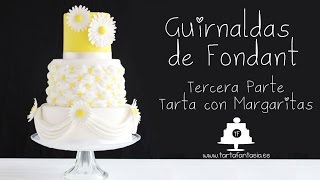 Guirnaldas de Fondant 3ª Parte Tarta con Margaritas [upl. by Ahsilem207]