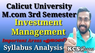 Calicut University Mcom 3rd SemesterInvestment ManagementSyllabus Analysis [upl. by Chitkara104]