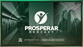 PROSPERAR PODCAST  REPRISE [upl. by Schnorr683]