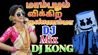 மாம்பழம் விக்கிற கண்ணம்மா Song Molam 🥁 version remix djkongvellore [upl. by Child]