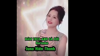 KARAOKE  BÁM THEO ANH CẢ ĐỜI  JUNA HIỀN THANH Cuộc Đời Thật Chán Ngán Nều Như Anh Chẳng Có Em [upl. by Ynez195]