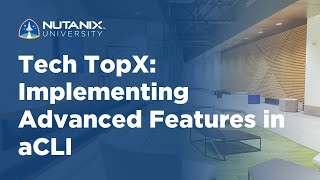 Tech TopX Implementing Advanced Features in aCLI [upl. by Marr877]