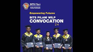 Empowering Futures  BITS Pilani WILP Convocation 2024 [upl. by Rialc]