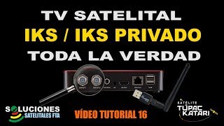 Tv Satelital IKS e IKS Privado  Toda la Verdad [upl. by Aihsotal]