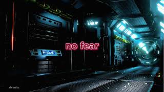 NO FEAR [upl. by Anyg]