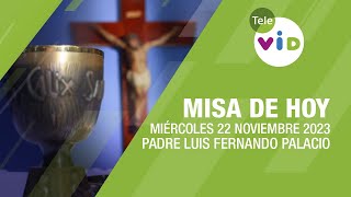 Misa de hoy ⛪ Miércoles 22 Noviembre de 2023 Padre Luis Fernando Palacio TeleVID MisaDeHoy Misa [upl. by Ahsenit]