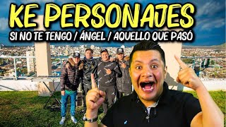 Ke Personajes  Si no te tengo  Ángel  Aquello que pasó  REACCION [upl. by Bois]