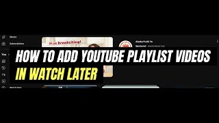 How to Add Youtube Playlist Videos in Watch Later  Easy Guide [upl. by Encratia779]